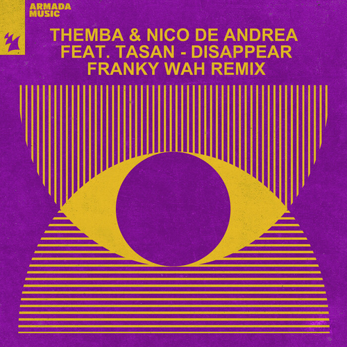 THEMBA (SA) & Nico de Andrea feat. Tasan - Disappear (Franky Wah Remix) [ARMAS2261R2]